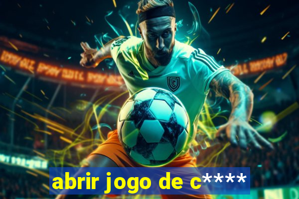 abrir jogo de c****